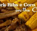 Pork ribs e corn on the cob - I men di Benedetta